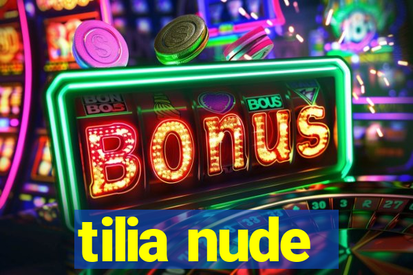 tilia nude